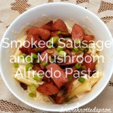 Smoked Sausage and Mushroom Alfredo Pasta - Double Knotted Apron